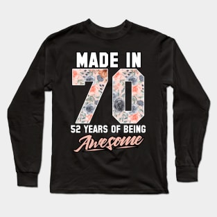 Made in 1970 52 years of being awesome 52nd Birthday Flowers Long Sleeve T-Shirt